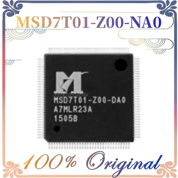 1 шт./лот, новый оригинальный чипсет MSD7T01-Z00-NA0 MSD7T01 Z00 NA0 QFP-128 в наличии на складе