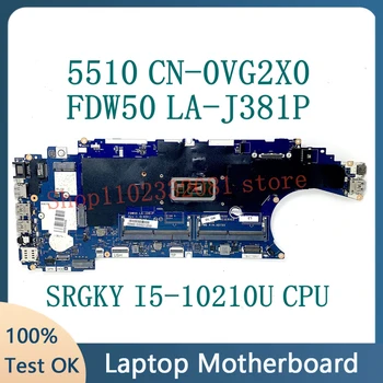CN-0VG2X0 0VG2X0 VG2X0 FDW50 LA-J381P Материнская плата Для ноутбука DELL 5510 Материнская Плата С процессором SRGKY I5-10210U 100% Полностью Работает Хорошо