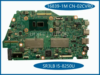 Высокое качество 16839-11m 2CVR0 для Dell Inspiron 7370 7373 Материнская плата ноутбука CN-02CVR0 SR3LB I5-8250U 8 ГБ Оперативной памяти 100% Протестировано