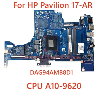 Для ноутбука HP Pavilion 17-AR материнская плата DAG94AMB8D1 с процессором A10-9620 100% Протестирована, Полностью Работает